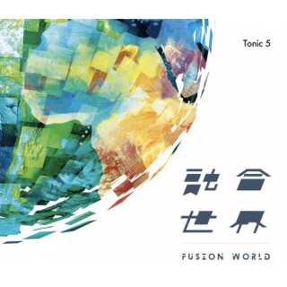 專輯 - Tonic 5 - 融合世界